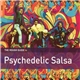 Various - The Rough Guide To Psychedelic Salsa