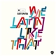 Setenta - We Latin Like That