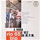 Rio 65 Trio - A Hora E Vez Da M.P.M.